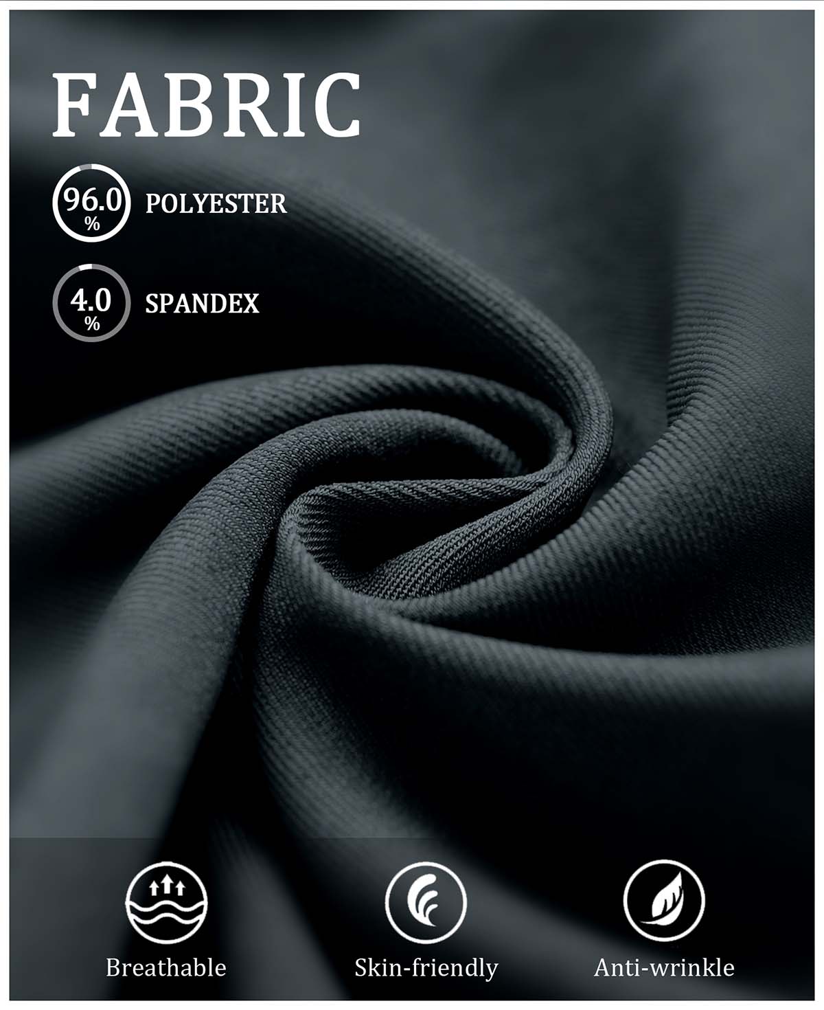 96% polyester + 4% spandex fabric: lightweight, breathable, wrinkle-resistant, and gentle on skin for all-day wear.