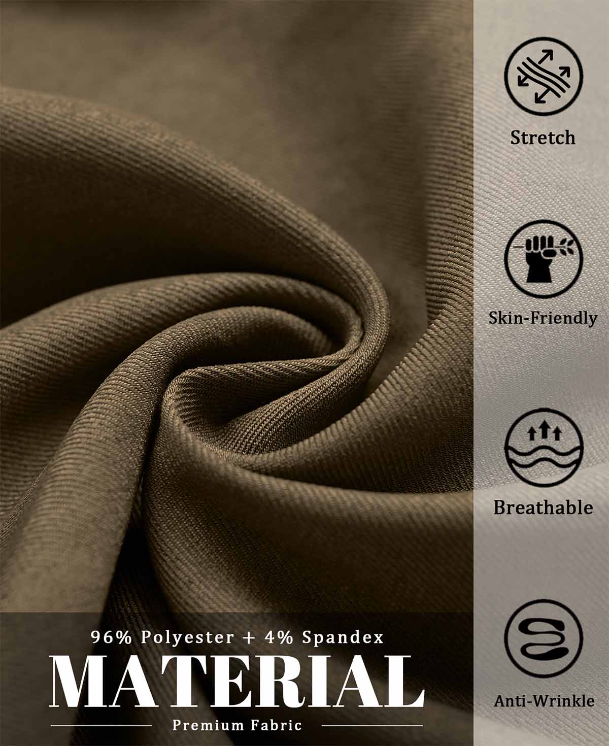 96% polyester , 4% spandex fabric, stretchy, breathable, skin-friendly, and wrinkle-resistant for all-day wear.
