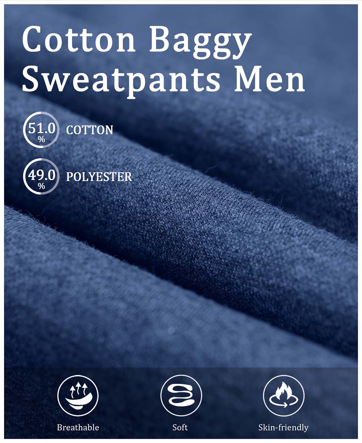 51% cotton , 49% polyester fleece, soft, breathable, skin-friendly fabric for all-day comfort in sweatpants.